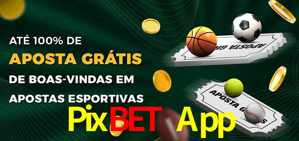 Pixbet App Ate 100% de Aposta Gratis